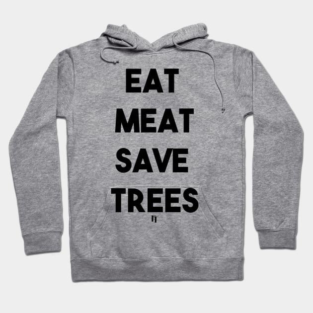 EAT MEAT SAVE TREES (b) Hoodie by fontytees